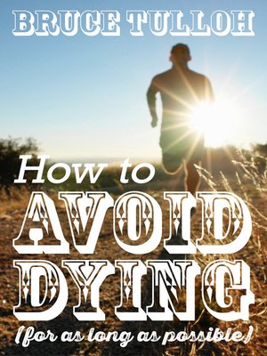 cover image of How to Avoid Dying--For as Long as Possible
